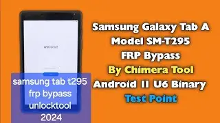 Samsung Galaxy Tab A T295 FRP Bypass By  unlock tool  test point very easy Chimera Tool Tab SM-T295