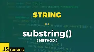 Javascript Basics · String · substring() (method)