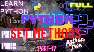 Python full beginner friendly course (set method )for free and anyone can learn | part-17
