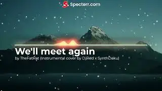 We'll meet again | Instrumental Cover by DjRed x Synth Daku