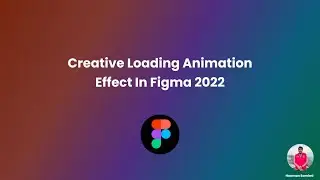 Creative Loading Animation Effect In Figma 2022