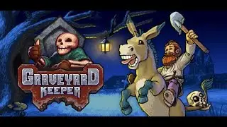 Mezarlık Bekçisi Olmak | #1 | Graveyard Keeper