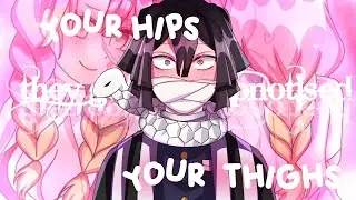 YOUR HIPS, YOUR THIGHS, THEY GOT ME HYPNOTIZED// Animation meme// Obamitsu 