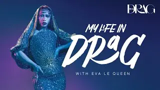 Eva Le Queen’s My Life in Drag: Elevating Drag Scene to New Heights | MEGA Drag