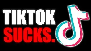 Everything I Currently HATE About TikTok