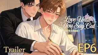 【EP06 Trailer | Multi Sub】Love Until You Say Cut |Why Avoid That Fire