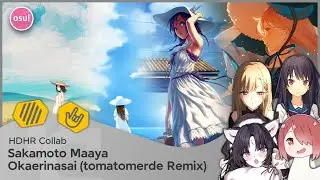 osu! HDHR Gameplay Collab | Sakamoto Maaya - Okaerinasai (tomatomerde Remix)