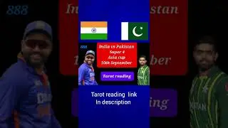 India vs Pakistan | Asia cup |  Super 4 | astrology | Tarot reading