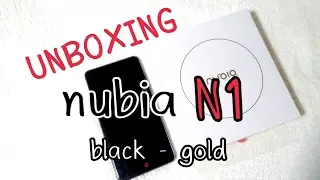 รีวิวแกะกล่อง nubia n1 สีดำ-ทอง ความคุ้มค่าที่คุณคู่ควร