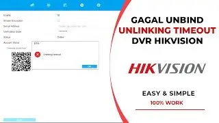 [HOT NEWS] Solusi Hikvision Unlinking Timeout | Gagal Unbind DVR Hikvision
