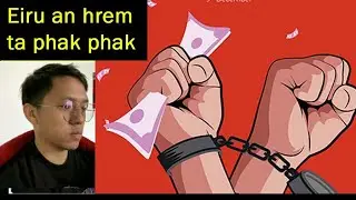 Eiru ho an man hmiah hmiah taa. . . . Ka la tichhuak lovin ka hria. . .