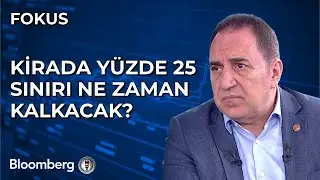 Fokus - Kirada Yüzde 25 Sınırı Ne Zaman Kalkacak? | 23 Mayıs 2024