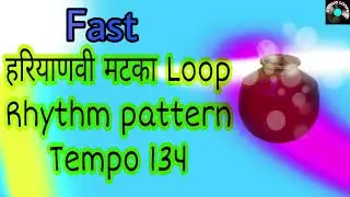 Haryanvi Matka Loop Rhythm Pattern || Tempo 134 ||