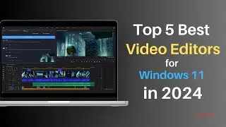 Top 5 Best Free Video Editors for Windows 11 in 2024