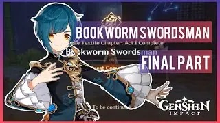BOOKWORM SWORDSMAN PT FINAL | XINGQIU STORY QUEST | GENSHIN IMPACT | GAMEPLAY
