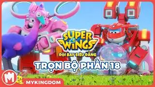 ĐỘI BAY SIÊU ĐẲNG 18 | FULL TẤT CẢ CÁC TẬP SUPERWINGS CUỘC DU HÀNH THẾ GIỚI KHỦNG LONG 2