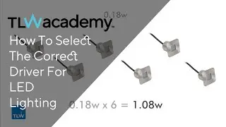 TLW | How to select the correct driver for LED lighting