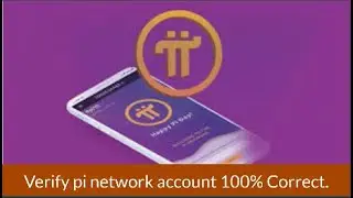 how to verify pi network account 100% Correct.