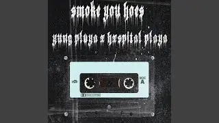 Smoke You Hoes