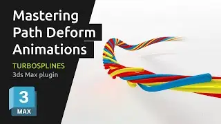 Control Multiple Path Deform Animations from a Single Place | TurboSplines 3dsMax Plugin Tutorial