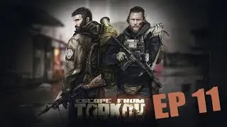 Tarkov ep 11