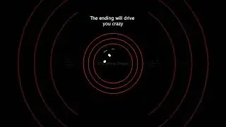 The ending will drive you crazy!  