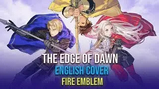 Fire Emblem: Three Houses | The Edge of Dawn (English Cover)
