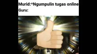 Ketika Ngumpulin tugas | Guru :