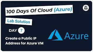 Day 7: Create a Public IP Address for Azure VM
