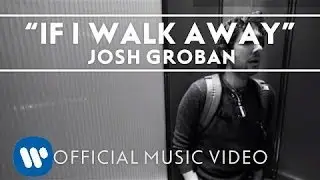 Josh Groban - If I Walk Away [Official Music Video]