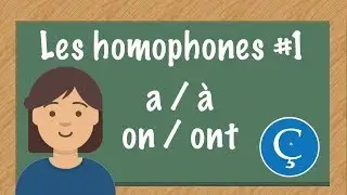 Les homophones #1: a / à, on / ont