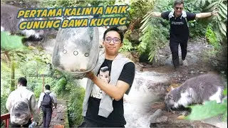 PERTAMA KALINYA NAIK GUNUNG BAWA KUCING