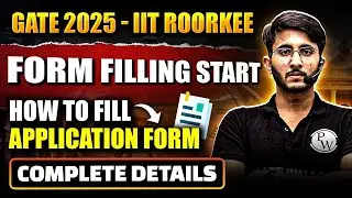 GATE 2025 Important Announcement | GATE 2025 Application Form Out | How to fill the GATE 2025 form?