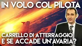 IN VOLO COL PILOTA: con Matteo Labò - Carrello di atterraggio... e se accade un'avaria?