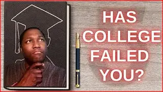 Has College Failed You?