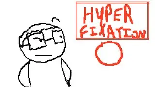 Hyper fixation