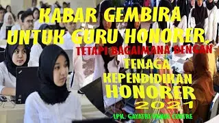 KABAR GEMBIRA BAGI GURU HONORER, NAMUN BAGAIMANA NASIB TENAGA KEPENDIDIKAN?