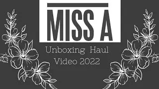 Miss A Unboxing Haul Video 2022