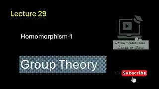 Lec -29 | Homomorphisms-1 | Group Theory | IIT-JAM | CSIR-NET | GATE