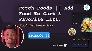 Fetch foods, Add food to Cart and Favorite List; Food Delivery App