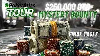 $250,000 GTD Mystery Bounty Tournament Final Table | PokerAtlas Tour Houston