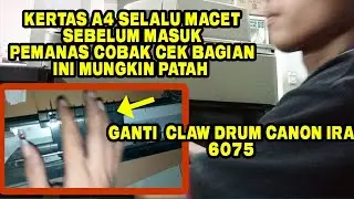 CARA MUDAH MENGGANTI KUKU MACAN DRUM CANON IRA 6075