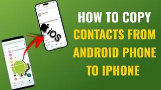 How To Copy Contacts From Android Phone To Apple Iphone Ios | English