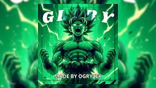 GLORY - ( Super Slowed & Reverb ) - Ogryzek - Broly