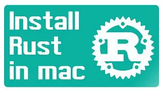 Rust Tutorial - How to install Rust in mac | Rust Language Tutorial
