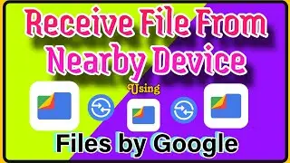 Receive file from nearby device using Files by Google app|Quick Share X Files by Google