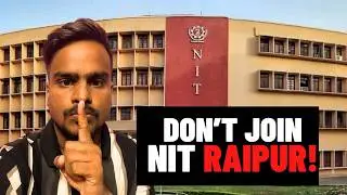 Don't Join NIT RAIPUR before watching this video !! Campus Tour | Hostel Life Feat: 