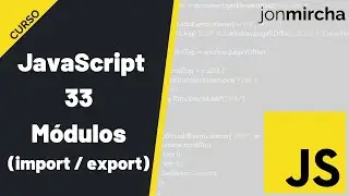 Curso JavaScript: 33. Módulos ( import / export ) - 
