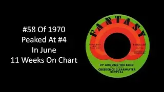 #58 Of 1970 - Creedence Clearwater Revival - Up Around The Bend
