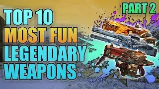 Borderlands 3 | Top 10 Most Fun Legendary Weapons and Unique Effects Part 2